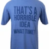 Horrible Idea Short Sleeve Printed Tee Shirt 2 Colors 2X, 3X, 5X -Big and Tall Outlet Horribleideahthrblue 42223.1685125953