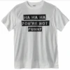 King Size You're Not Funny White Printed Tee Shirt 8X -Big and Tall Outlet yourenotfunnytee 80526.1714149165