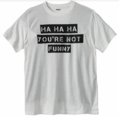 King Size You're Not Funny White Printed Tee Shirt 8X